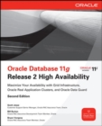 Image for Oracle Database 11g Release 2 High Availability: Maximize Your Availability with Grid Infrastructure, RAC and Data Guard