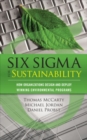 Image for Six sigma for sustainability  : how organizations design and deploy winning environmental programs