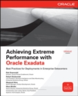 Image for Achieving extreme performance with Oracle Exadata and the Sun Oracle database machine