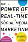 Image for The Power of Real-Time Social Media Marketing: How to Attract and Retain Customers and Grow the Bottom Line in the Globally Connected World