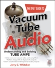 Image for The TAB guide to vacuum tube audio  : understanding and building tube amps