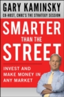 Image for Smarter than the street: invest and make money in any market