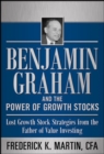 Image for Benjamin Graham and the power of growth stocks  : lost growth stock strategies from the father of value investing