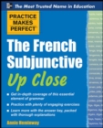 Image for Practice Makes Perfect The French Subjunctive Up Close