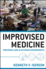 Image for Improvised medicine  : providing care in extreme environments