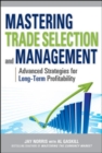 Image for Mastering trade selection and management  : advanced strategies for long-term profitability