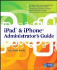 Image for iPad &amp; iPhone Administrator&#39;s Guide