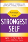 Image for Awaken your strongest self: break free of stress, inner conflict, and self-sabotage