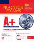 Image for CompTIA A+ certification practice exams: (exams 220-701 &amp; 220-702)