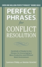 Image for Perfect phrases for conflict resolution: hundreds of ready-to-use phrases for encouraging a more productive and efficient work environment
