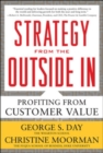 Image for Strategy from the outside in: how to profit from customer value