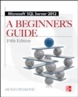 Image for Microsoft SQL Server 2012: a beginner&#39;s guide