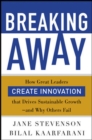 Image for Breaking away: how great leaders create innovation that drives sustainable growth - and why others fail