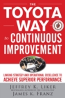 Image for The Toyota way to continuous improvement: linking strategy with operational excellence to achieve superior performance