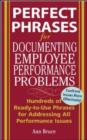 Image for Perfect phrases for documenting employee performance problems: hundreds of ready-to-use phrases for addressing all performance issues