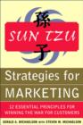 Image for Sun Tzu strategies for marketing: 12 essential principles for winning the war for customers