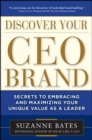 Image for Discover Your CEO Brand: Secrets to Embracing and Maximizing Your Unique Value as a Leader