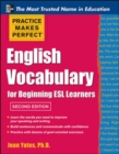 Image for Practice Makes Perfect English Vocabulary for Beginning ESL Learners