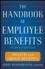 Image for The handbook of employee benefits: health and group benefits