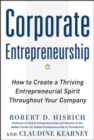 Image for Corporate Entrepreneurship: How to Create a Thriving Entrepreneurial Spirit Throughout Your Company