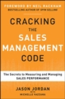 Image for Cracking the sales management code  : the secrets to measuring and managing sales performance