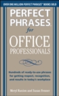 Image for Perfect Phrases for Office Professionals: Hundreds of ready-to-use phrases for getting respect, recognition, and results in today’s workplace