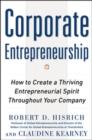 Image for Corporate entrepreneurship: how to create a thriving entrepreneurial spirit throughout your company