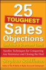 Image for 25 toughest sales objections (and how to overcome them)  : surefire techniques for conquering any resistance and closing the deal