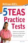 Image for McGraw-Hill&#39;s 5 TEAS Practice Tests