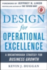 Image for Design for Operational Excellence: A Breakthrough Strategy for Business Growth