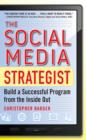 Image for The social media strategist: build a successful program from the inside out