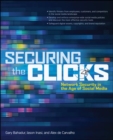 Image for Securing the clicks: network security in the age of social media