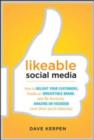 Image for Likeable social media: how to delight your customers, create an irresistible brand, and be generally amazing on Facebook (and other social networks)
