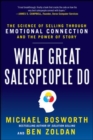Image for What great salespeople do  : the science of selling through emotional connection and the power of story