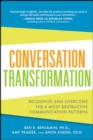 Image for Conversation transformation  : recognize and overcome the 6 most destructive communication patterns