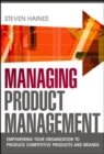 Image for Managing product management  : empowering your organization to produce competitive products and brands
