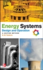 Image for Energy Systems Design and Operation: A Unified Method