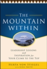 Image for The mountain within  : leadership lessons and inspiration for your climb to the top