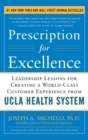 Image for Prescription for excellence  : leadership lessons for creating a world class customer experience from UCLA Health System