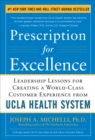 Image for Prescription for excellence: leadership lessons for creating a world class customer experience from UCLA Health System