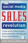 Image for The social media sales revolution: the new rules for finding customers, building relationships, and closing more sales through online networking