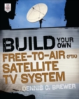 Image for Build Your Own Free-to-Air (FTA) Satellite TV System