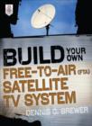 Image for Build your own free-to-air (FTA) satellite TV system