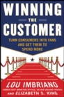 Image for Winning the Customer: Revenue-Building Marketing Strategies from a Top NFL CMO