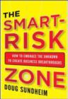 Image for Taking smart risks: how sharp leaders win when stakes are high