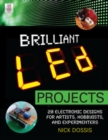 Image for Brilliant LED projects  : 20 electronic designs for artists, hobbyists, and experimenters