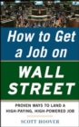 Image for How to Get a Job on Wall Street: Proven Ways to Land a High-Paying, High-Power Job
