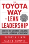 Image for The Toyota way to lean leadership: achieving and sustaining excellence through leadership development