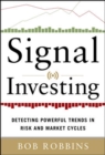 Image for Signal Investing: Detecting Powerful Trends in Risk and Market Cycles