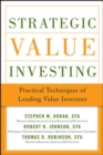Image for Strategic Value Investing: Practical Techniques of Leading Value Investors
